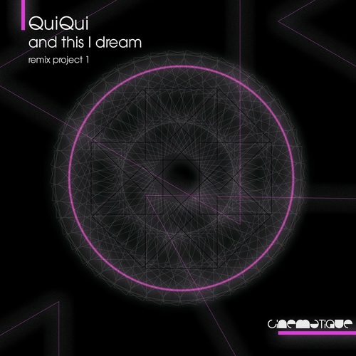 QuiQui - And This I Dream (Remix Project 1) [CIN201]